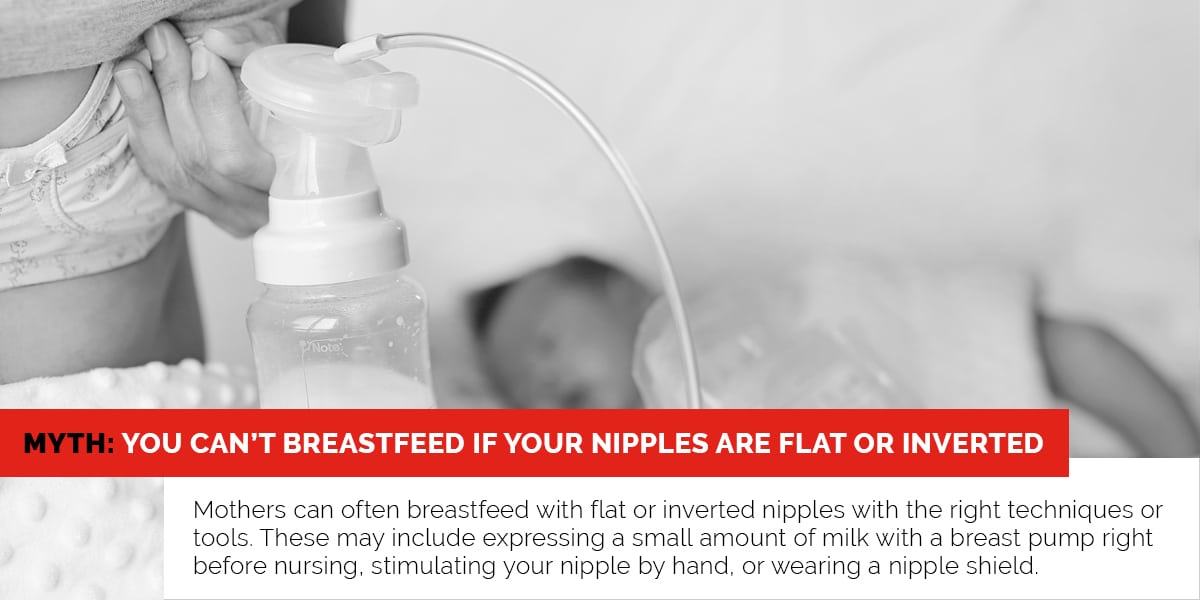 Myth: You can't breastfeed if your nipples are flat or inverted
