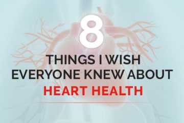 Text that says 8 Things I Wish Everyone Knew About Heart Health