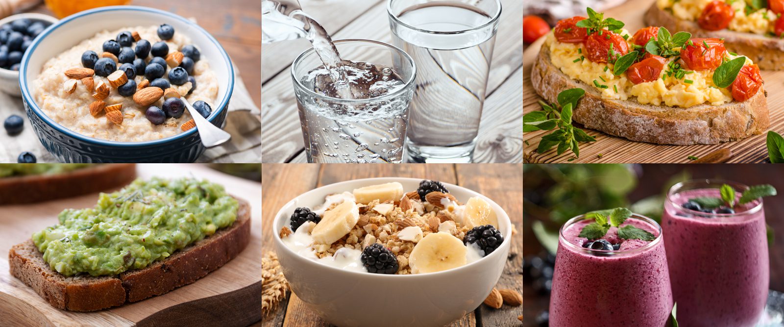 Pictures of breakfast ideas: oatmeal with berries and almonds, glasses of water, toast with eggs and tomato, toast with avocado, cereal with bananas and blackberries and two fruit smoothies